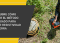 Métodos Wenner vs Schlumberger: Guía Completa para Medición de Resistividad del Terreno